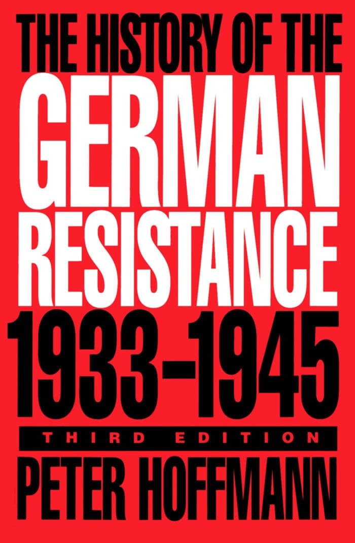 The History of the German Resistance, 1933-1945 book