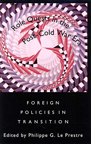 Role Quests in the Post-Cold War Era: Foreign Policies in Transition Social Sciences
