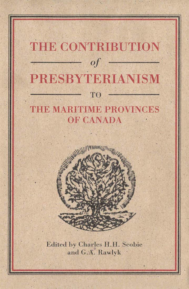 The Contribution of Presbyterianism to the Maritime Provinces of Canada (McGill-Queen's Studies in the History of Religion, Band 30) Film, Art & Culture