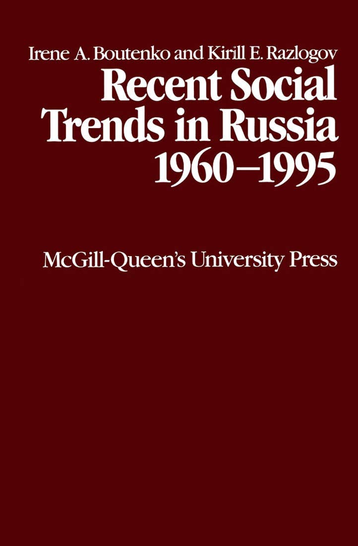 Recent Social Trends in Russia 1960-1995 (Comparative Charting of Social Change) Social Sciences
