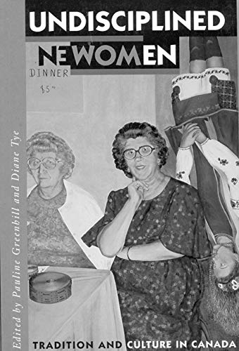 Undisciplined Women: Tradition and Culture in Canada Books