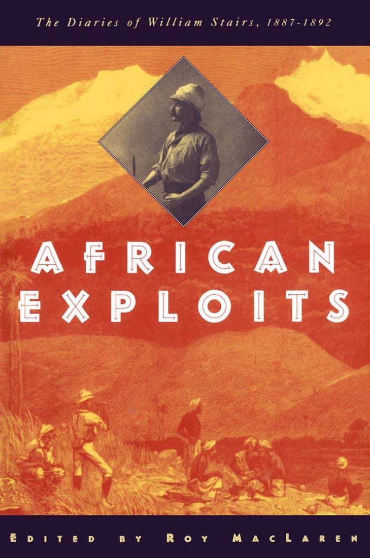 African Exploits: The Diaries of William Stairs, 1887-1892 Film, Art & Culture