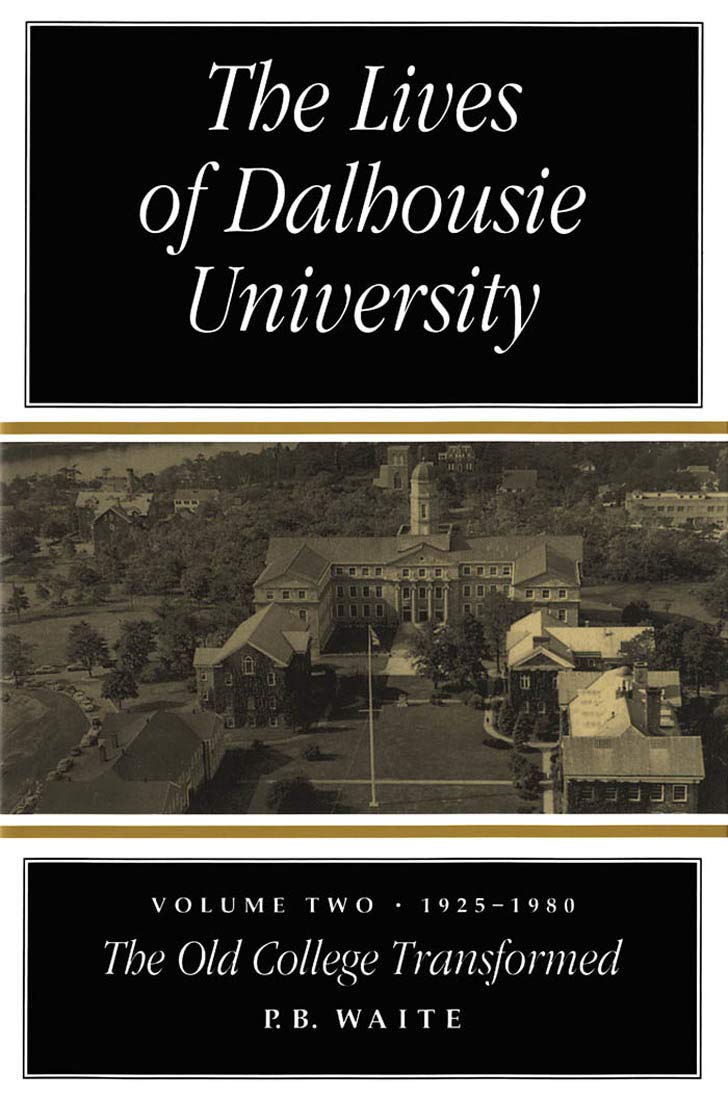 The Lives of Dalhousie University: Volume II: 1925-1980, The Old College Transformed Education & Training