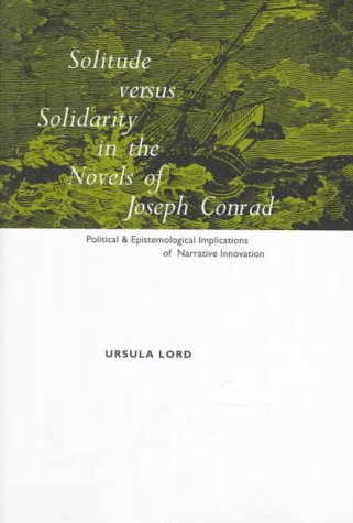 Solitude Versus Solidarity in the Novels of Joseph Conrad: Political and Epistemological Implications of Narrative Innovation Philosophy