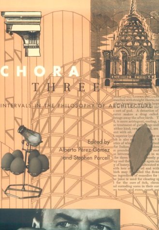 Chora 3: Intervals in the Philosophy of Architecture: Intervals in the Philosophy of Architecture Volume 3 (Chora: Intervals in the Philosophy of Architecture, Band 3) Social Sciences