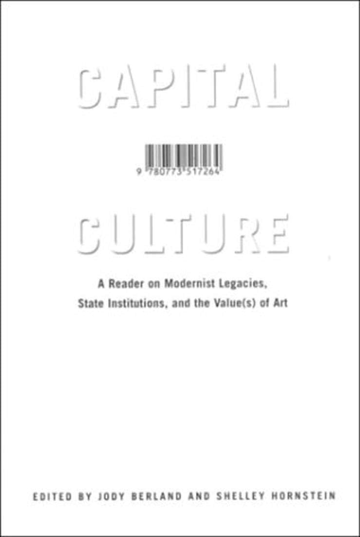 Capital Culture: A Reader on Modernist Legacies, State Institutions, and the Value(s) of Art Books
