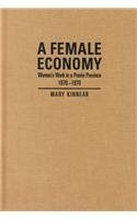A Female Economy: Women's Work in a Prairie Province, 1870-1970 Books