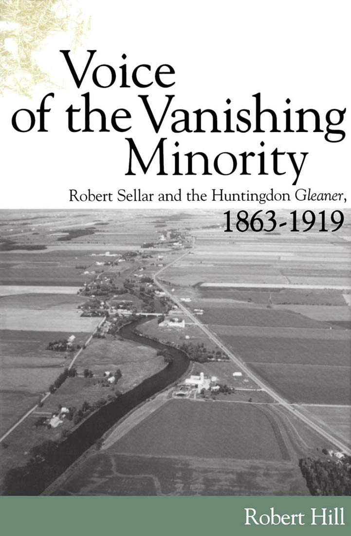 Voice of the Vanishing Minority: Robert Sellar and the Huntingdon Gleaner, 1863-1919 Media & Communication