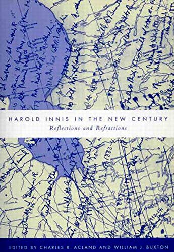 Harold Innis in the New Century: Reflections and Refractions Media & Communication