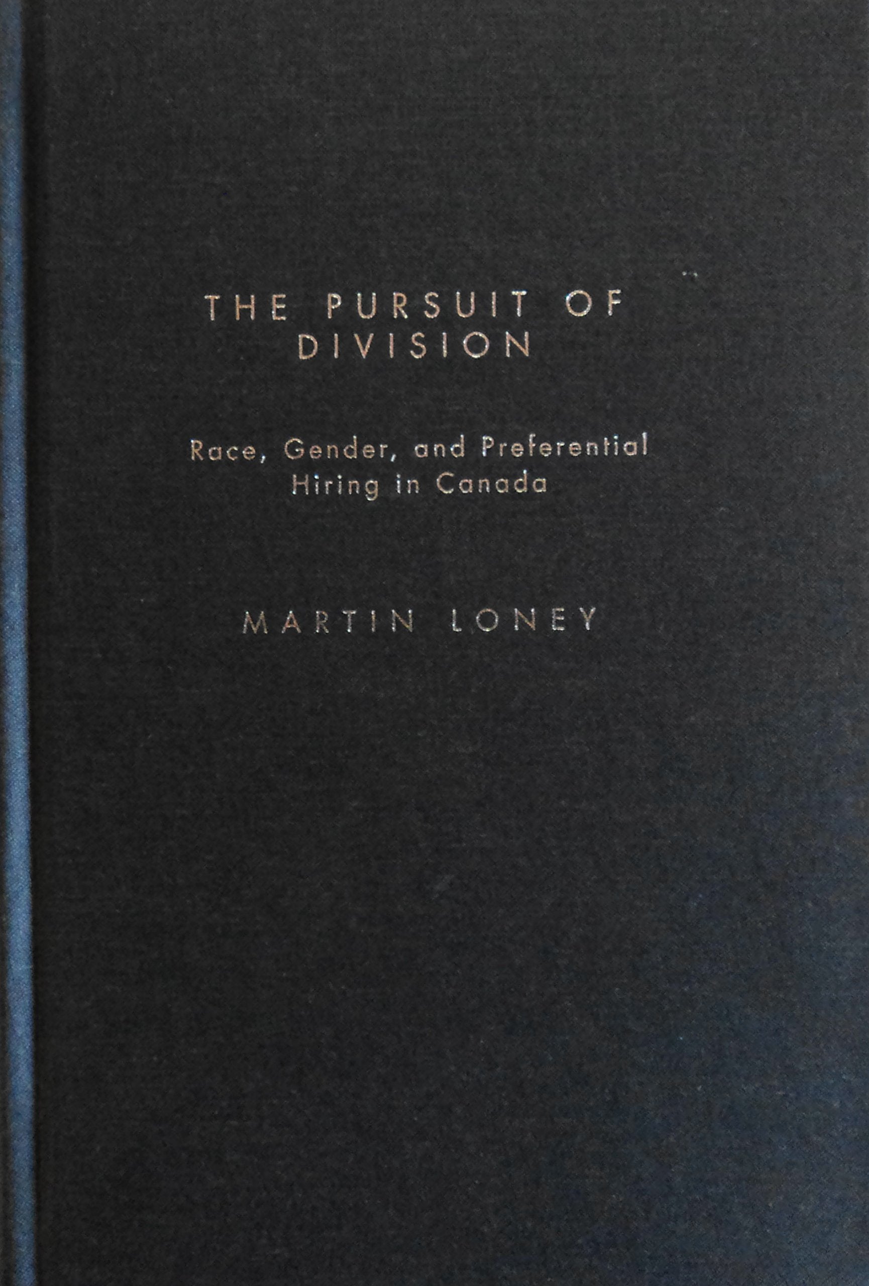 The Pursuit of Division: Race, Gender and Preferential Hiring in Canada Social Sciences