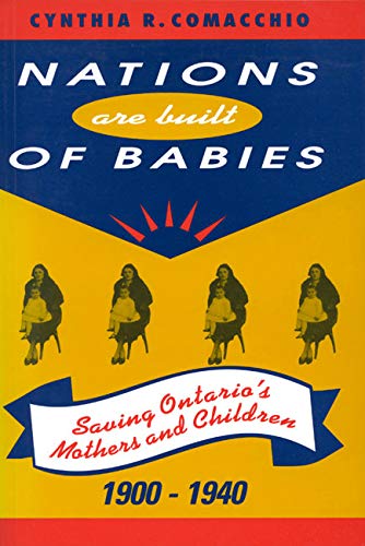 Nations are Built of Babies: Saving Ontario's Mothers and Children, 1900-1940 Medicine