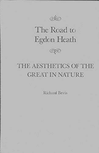 The Road to Egdon Heath: The Aesthetics of the Great in Nature: The Aesthetics of the Great in Nature Volume 26 (MCGILL-QUEEN'S STUDIES IN THE HISTORY OF IDEAS, Band 26) Philosophy