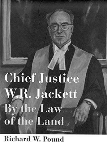 Chief Justice W.R. Jackett: By the Law of the Land Law