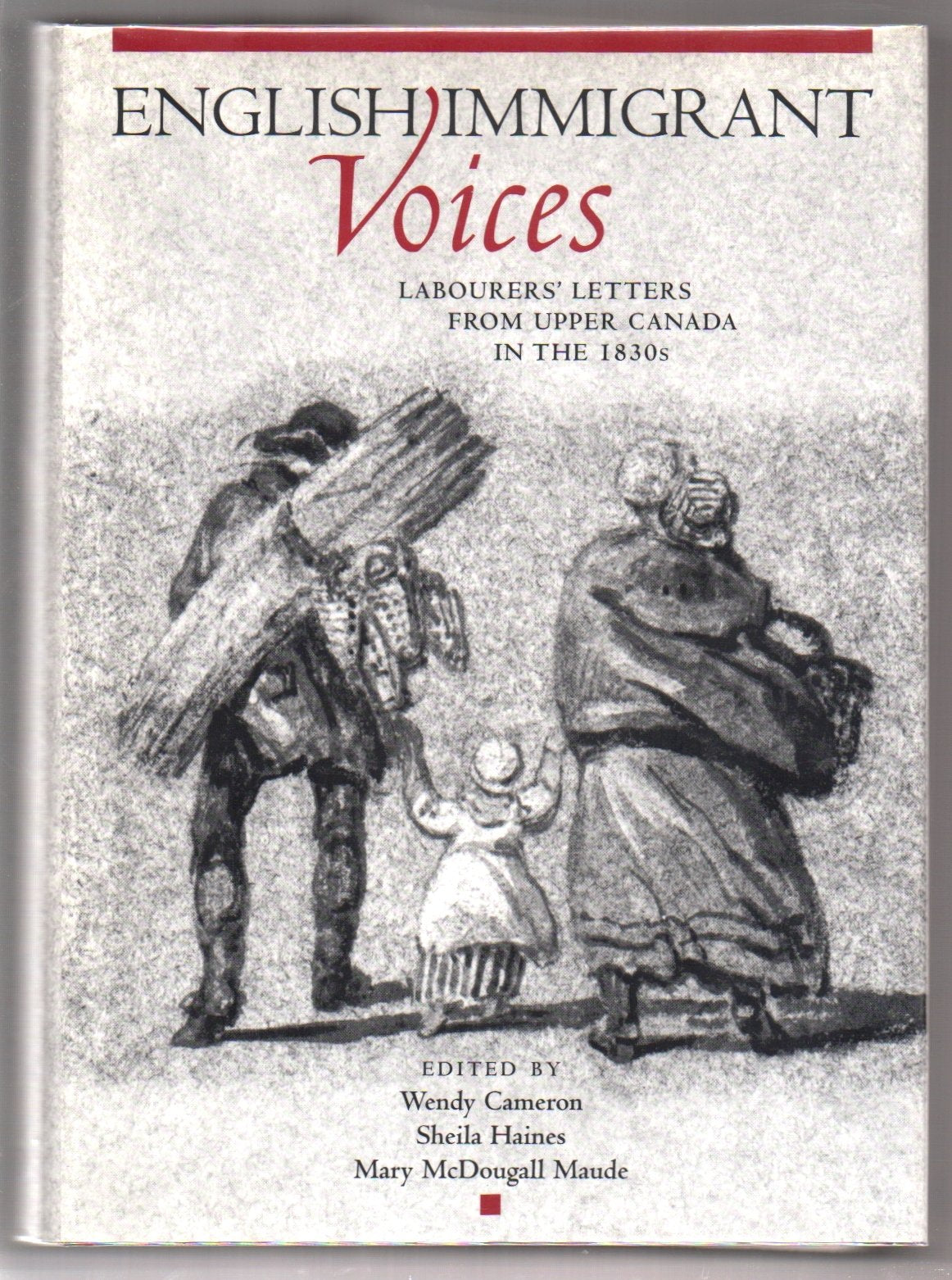English Immigrant Voices: Labourers' Letters from Upper Canada in the 1830s Social Sciences