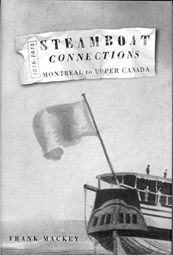 Steamboat Connections: Montreal to Upper Canada, 1816-1843 Film, Art & Culture