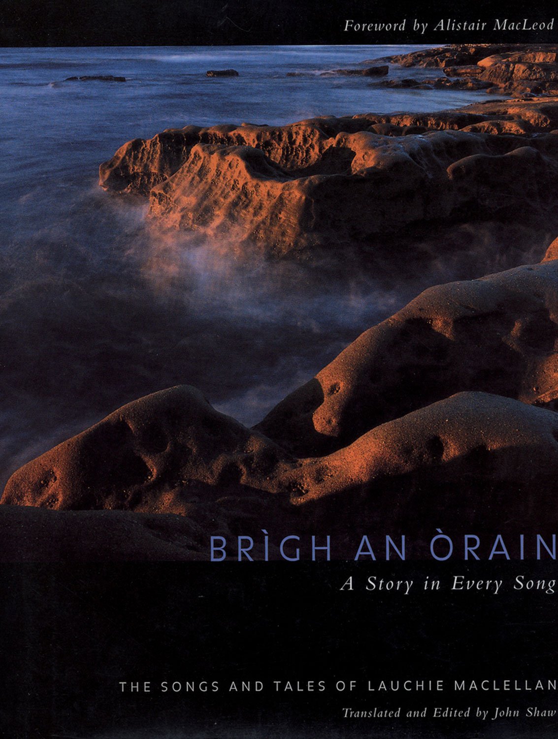 Brigh an Aorain: A Story in Every Song : The Songs and Tales of Lauchie Maclellan (McGill-Queen’s Studies in Ethnic History) Books