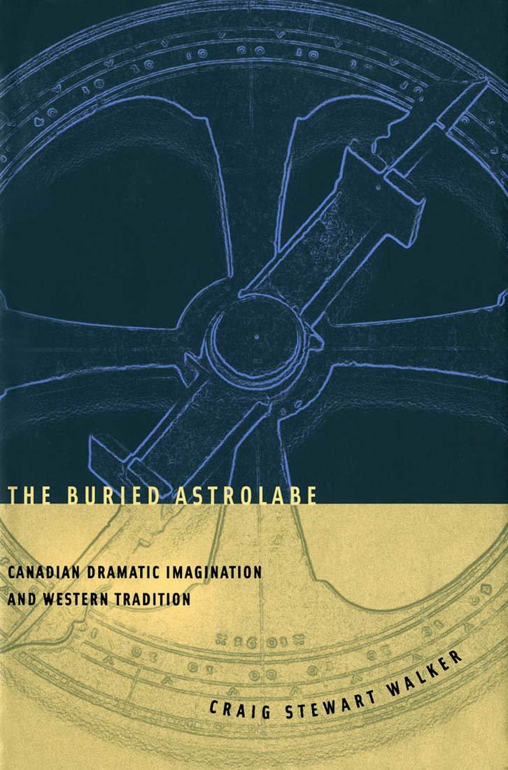 The Buried Astrolabe: Canadian Dramatic Imagination and Western Tradition Social Sciences