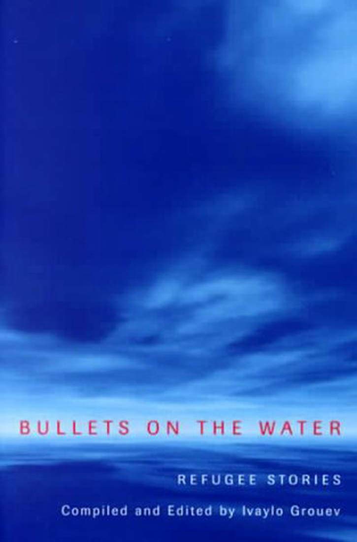Bullets on the Water: Refugee Stories Books