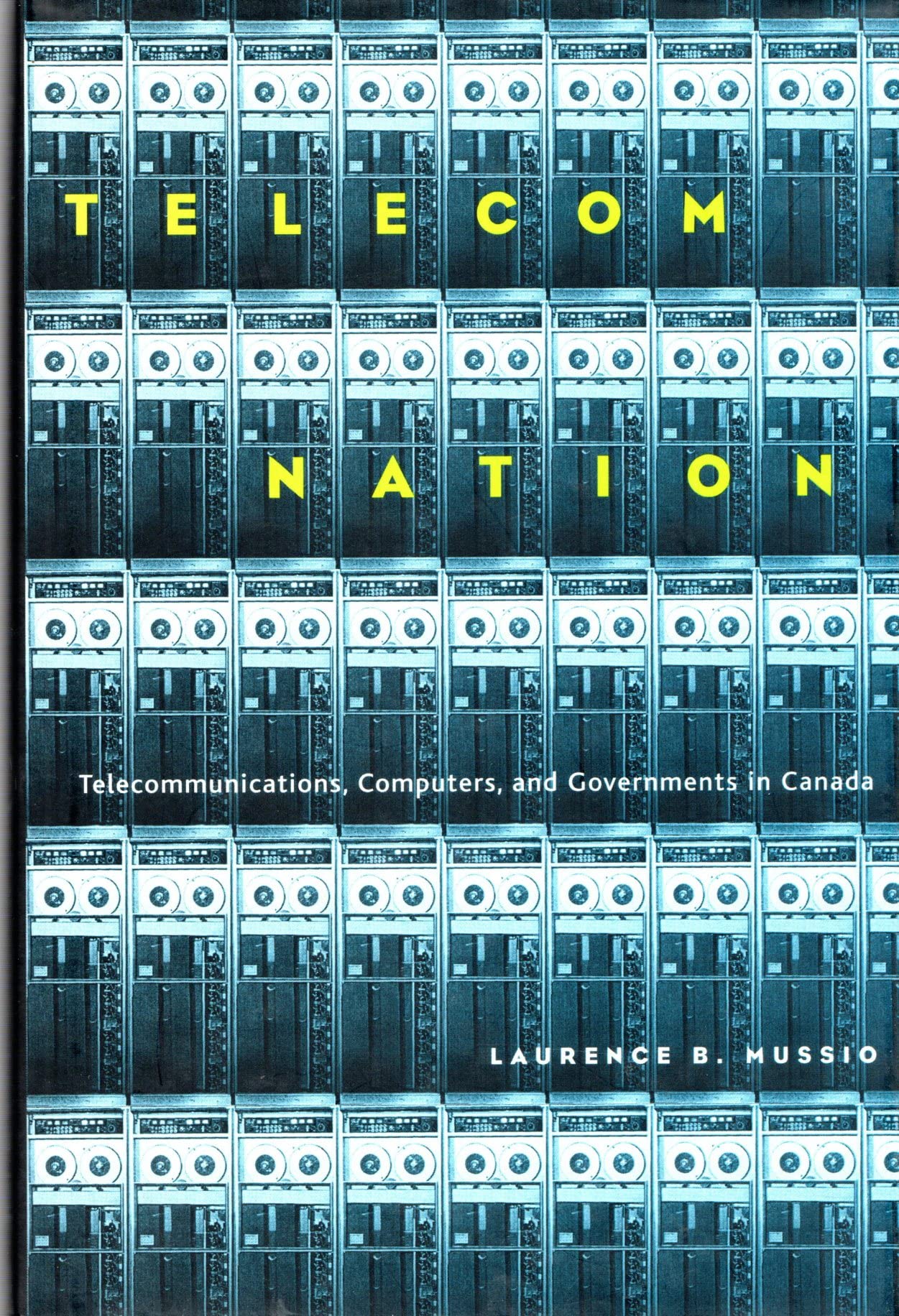 Telecom Nation: Telecommunications, Computers, and Governments in Canada Media & Communication