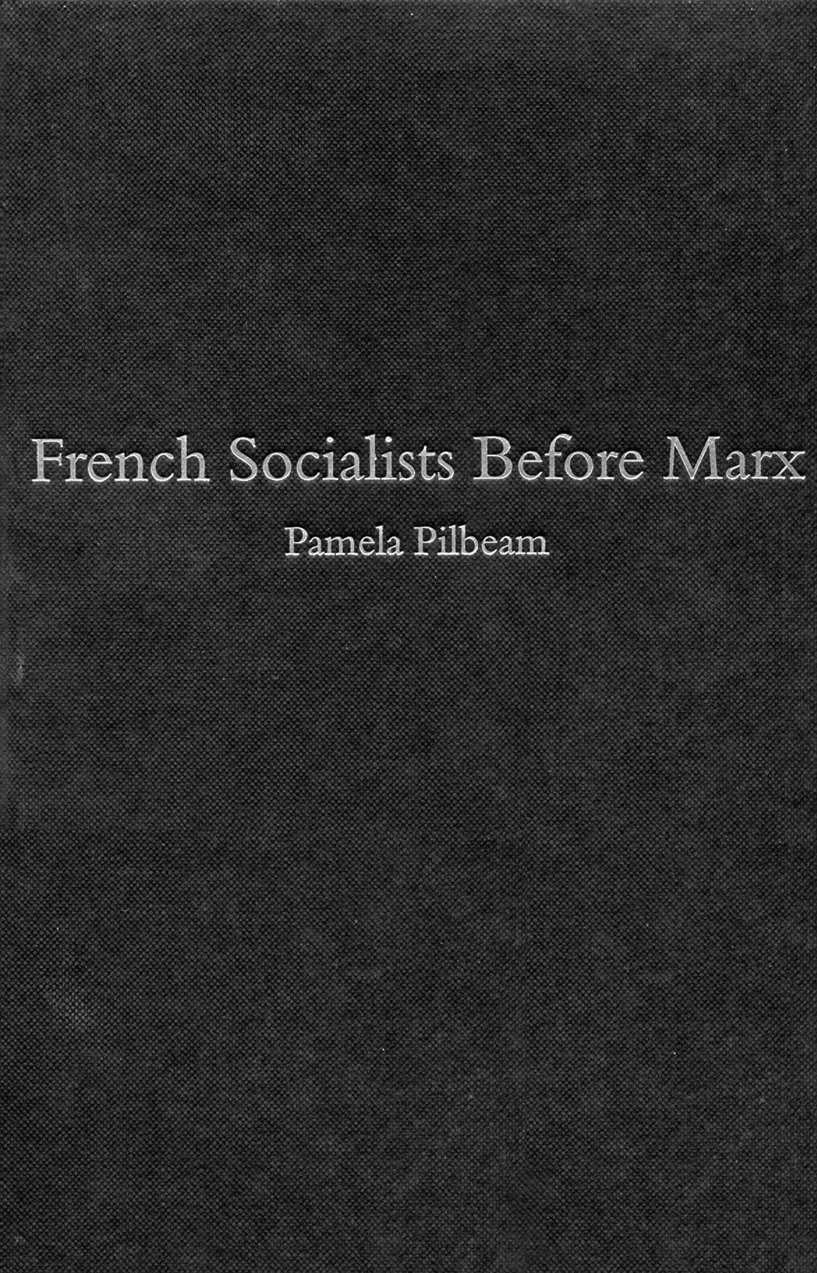 French Socialists Before Marx: Workers, Women and the Social Question in France Social Sciences