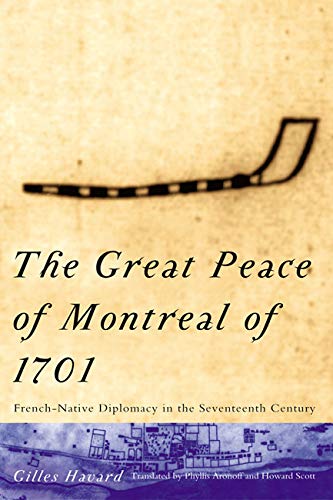 The Great Peace of Montreal of 1701: French-Native Diplomacy in the Seventeenth Century Social Sciences