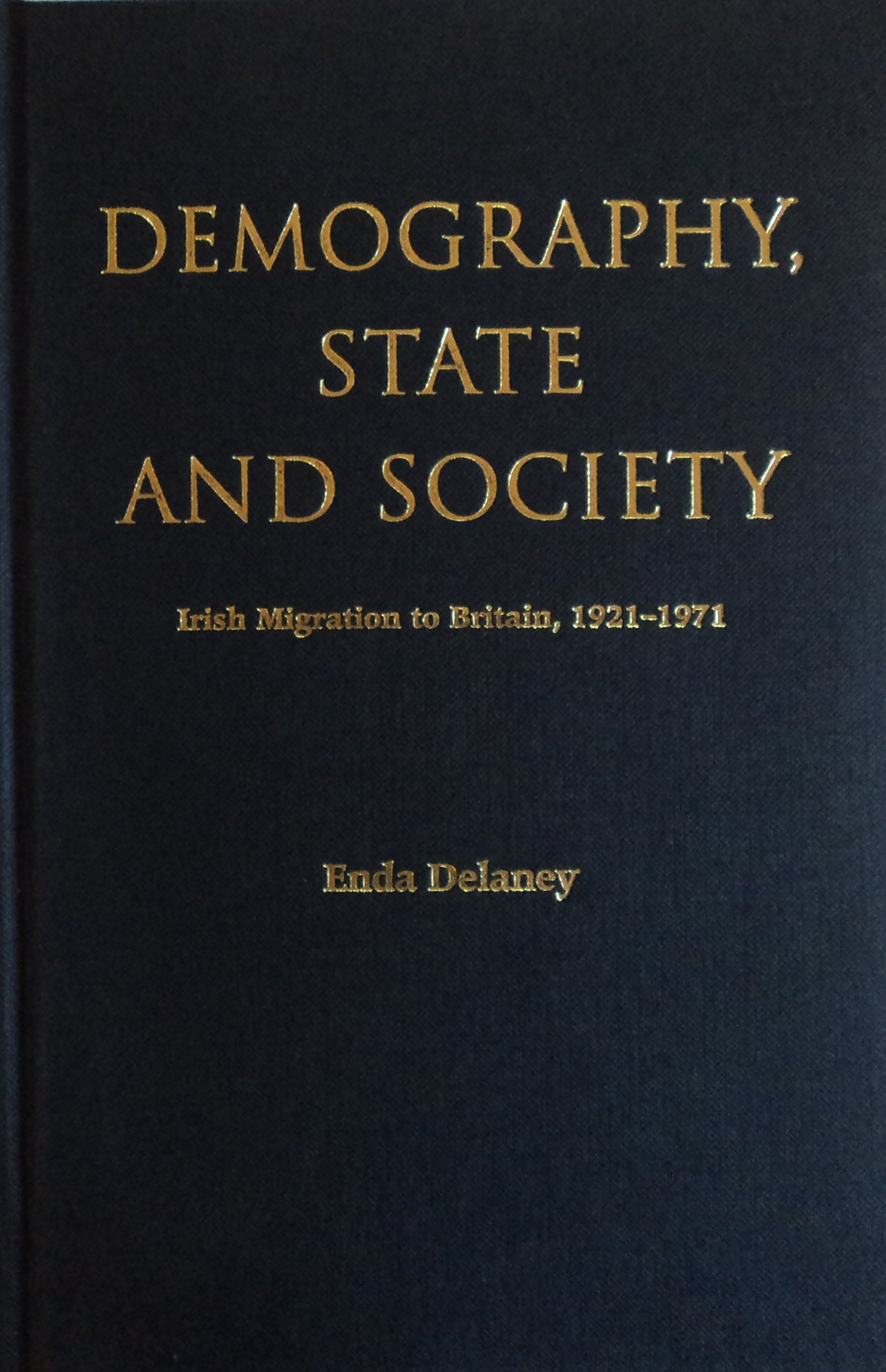 Demography, State and Society: Irish Migration to Britain, 1921-1971 (McGill-Queen's Studies in Ethnic History, Band 209) Books