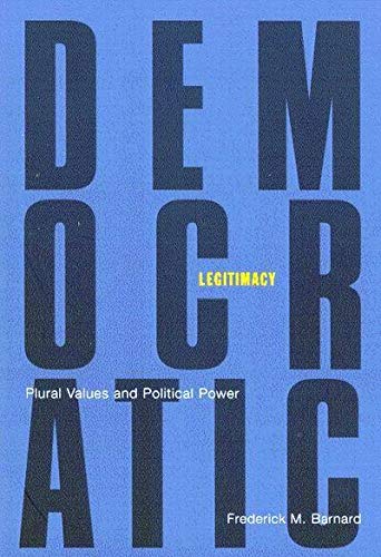 Democratic Legitimacy: Plural Values and Political Power Philosophy