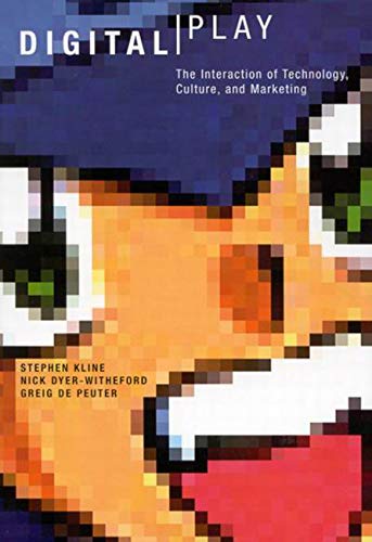 Digital Play: The Interaction of Technology, Culture, and Marketing Computer Science