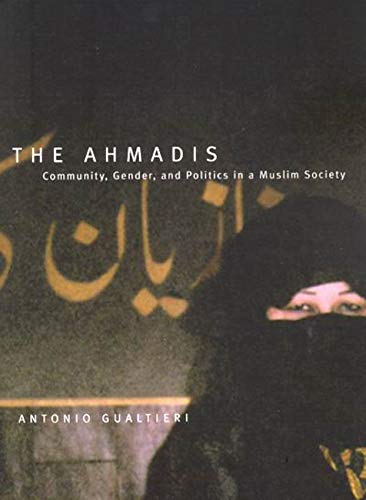The Ahmadis: Community, Gender, and Politics in a Muslim Society Religion & Esotericism