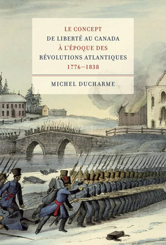 Le Concept De Liberte Au Canada a L'epoque Des Revolutions Atlantiques 1776-1838 book