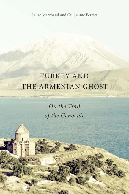 Turkey and the Armenian Ghost: On the Trail of the Genocide Social Sciences