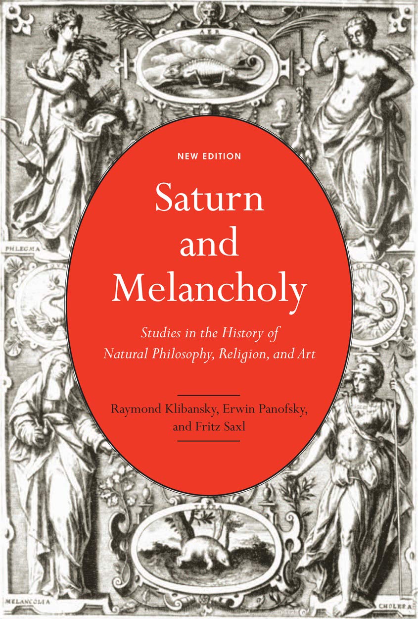 Saturn and Melancholy: Studies in the History of Natural Philosophy, Religion, and Art Philosophy