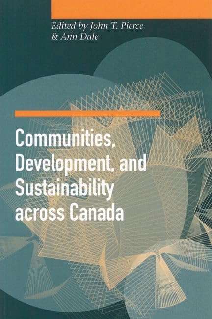 Communities, Development, and Sustainability across Canada (Sustainability and the Environment Series, 4) Books