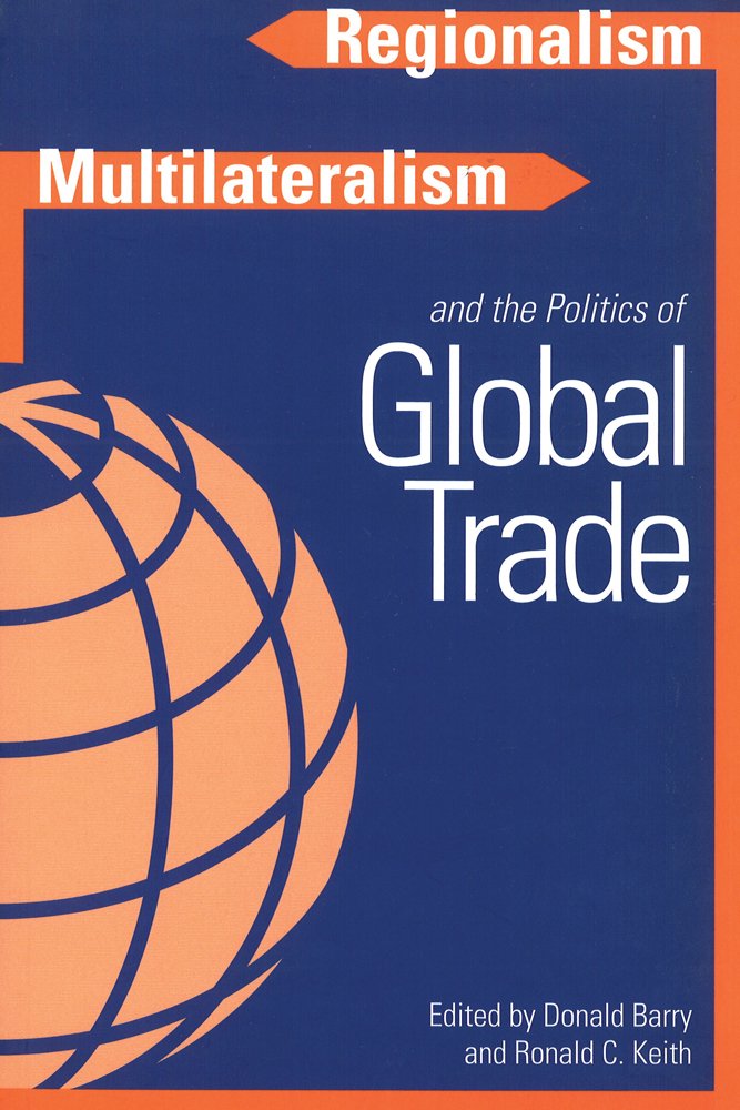 Regionalism, Multilateralism, and the Politics of Global Trade Business, Finance & Career