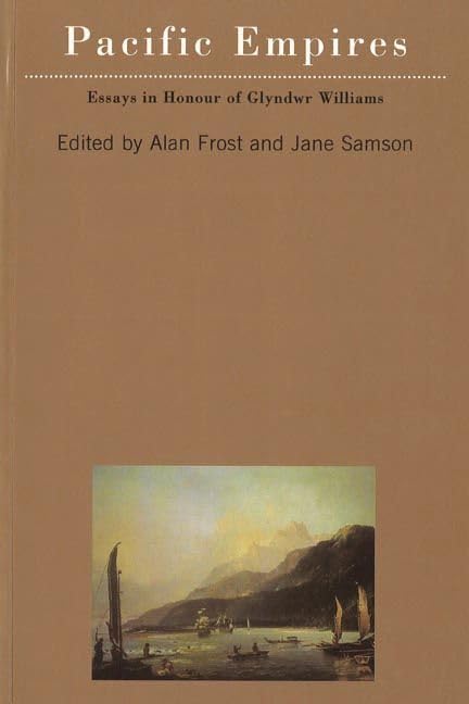 Pacific Empires: Essays in Honour of Glyndwr Williams Essays & Short Stories