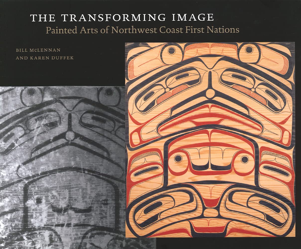The Transforming Image: Painted Arts of Northwest Coast First Nations Film, Art & Culture
