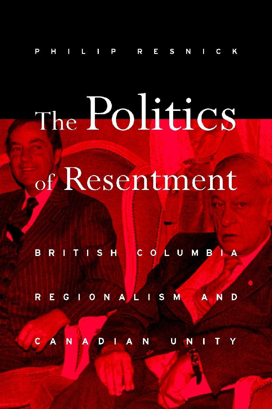 The Politics of Resentment: British Columbia Regionalism and Canadian Unity International