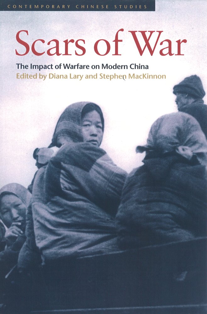 Scars of War: The Impact of Warfare on Modern China (Contemporary Chinese Studies) General education
