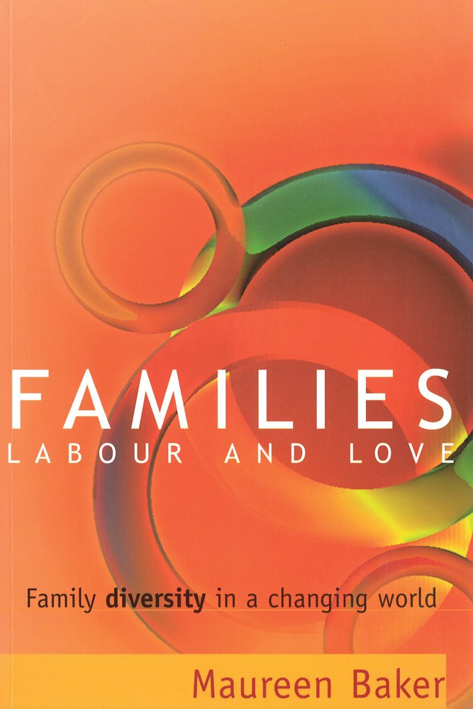 Families, Labour and Love: Family Diversity in a Changing World Partnership & Love