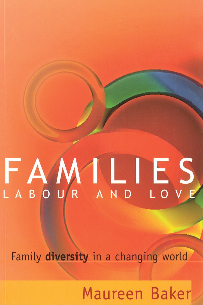 Families, Labour and Love: Family Diversity in a Changing World Partnership & Love