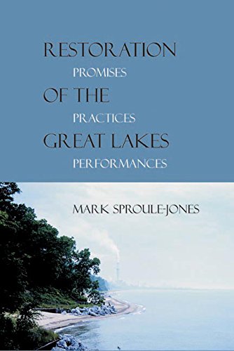Restoration of the Great Lakes: Promises, Practices, Performances: Promises, Practices, and Performances Business, Finance & Career