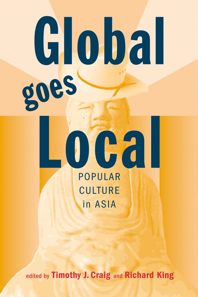 Global Goes Local: Popular Culture in Asia General education