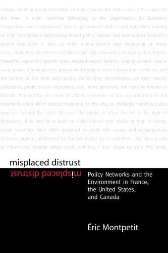 Misplaced Distrust: Policy Networks and the Environment in France, the United States, and Canada Social Sciences