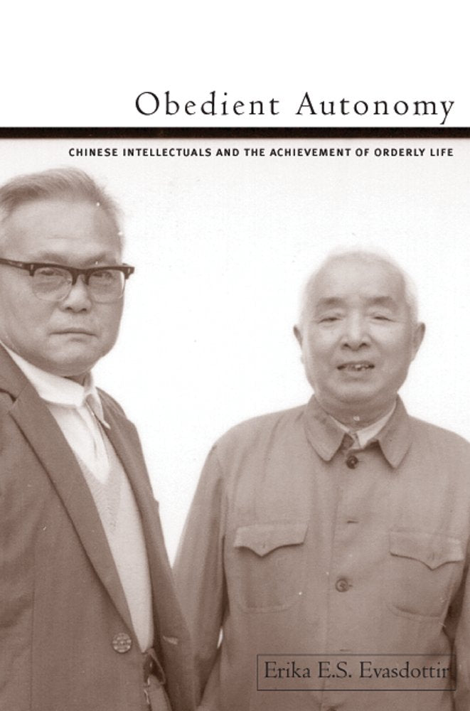 Obedient Autonomy: Chinese Intellectuals and the Achievement of Orderly Life (Contemporary Chinese Studies) Books