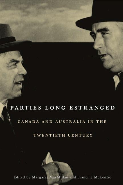 Parties Long Estranged: Canada and Australia in the Twentieth Century Social Sciences