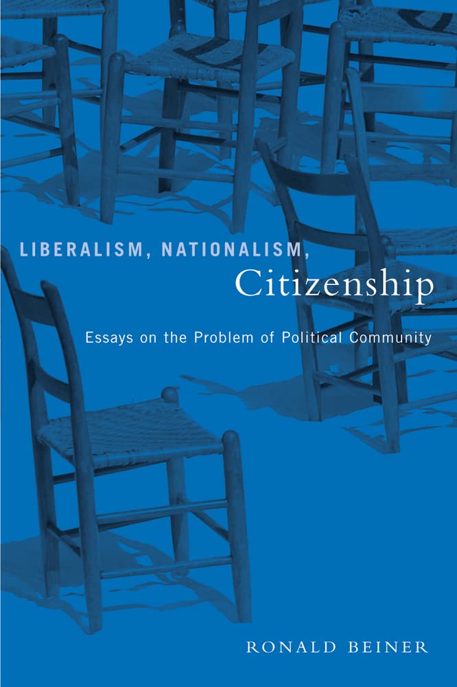 Liberalism, Nationalism, Citizenship: Essays on the Problem of Political Community Social Sciences