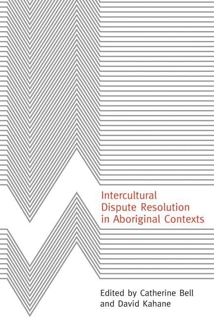 Intercultural Dispute Resolution in Aboriginal Contexts Social Sciences Books