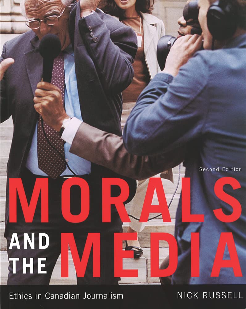 Morals and the Media, 2nd Edition: Ethics in Canadian Journalism Law