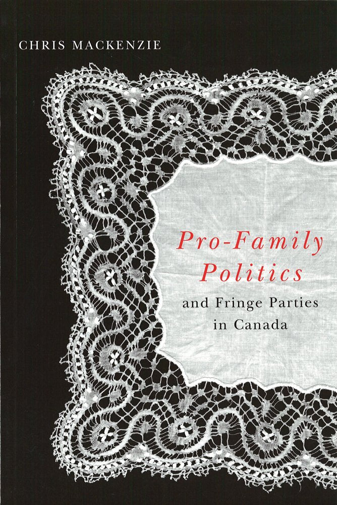 Pro-Family Politics and Fringe Parties in Canada General education
