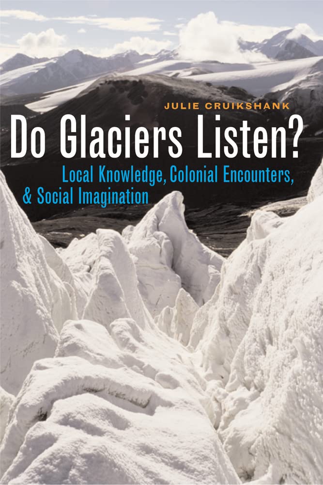 Cruikshank, J: Do Glaciers Listen? Books